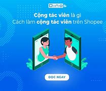 Cộng Tác Viên Bán Hàng Cho Shopee La Làm Gì 2024 Mới Nhất